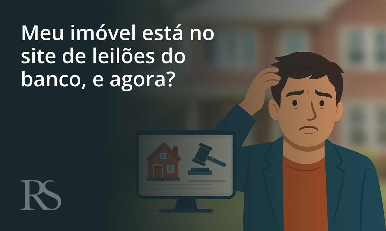 Meu imóvel está no site do leilões do banco, e agora?